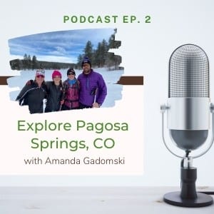 explore pagosa springs podcast