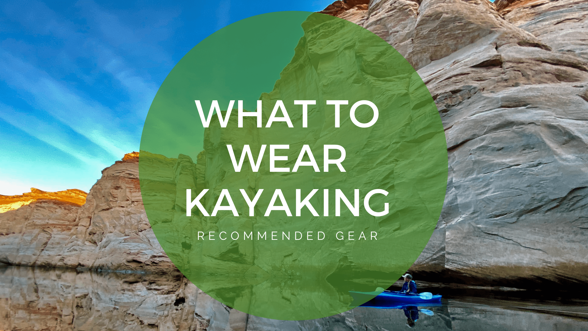 What to Wear Kayaking: Gear & Apparel for Every Season - TripOutside